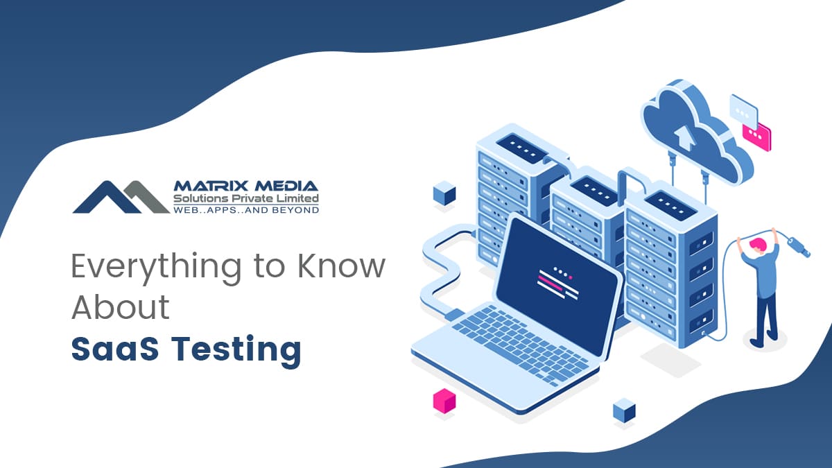 Everything to Know About SaaS Testing